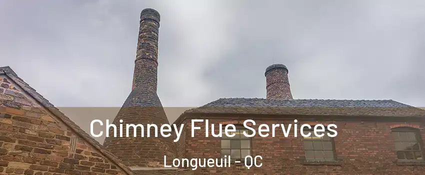  Chimney Flue Services Longueuil - QC