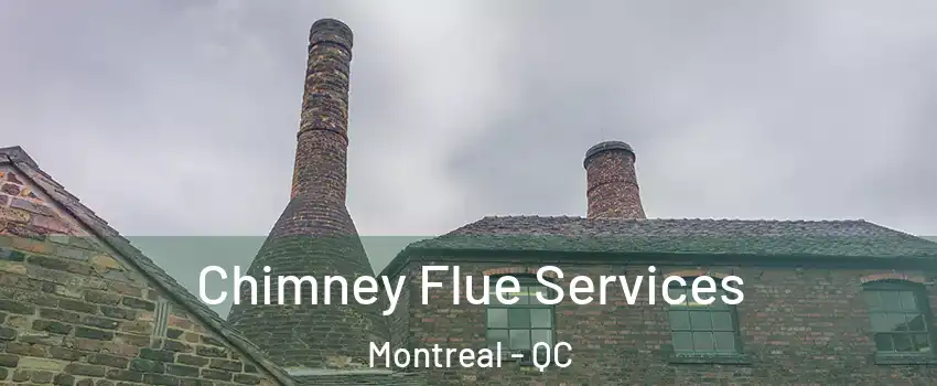  Chimney Flue Services Montreal - QC