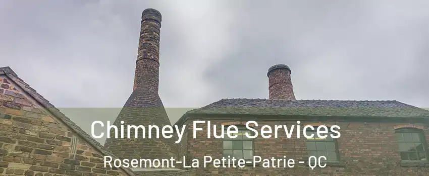  Chimney Flue Services Rosemont-La Petite-Patrie - QC
