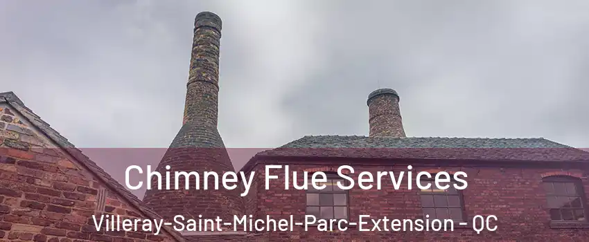  Chimney Flue Services Villeray-Saint-Michel-Parc-Extension - QC