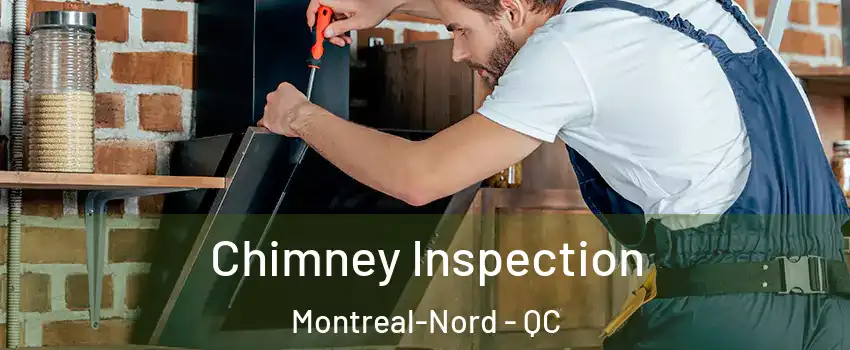  Chimney Inspection Montreal-Nord - QC