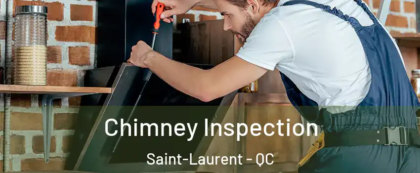  Chimney Inspection Saint-Laurent - QC
