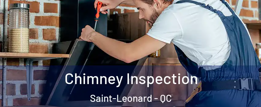  Chimney Inspection Saint-Leonard - QC