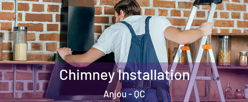  Chimney Installation Anjou - QC