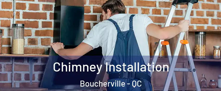  Chimney Installation Boucherville - QC