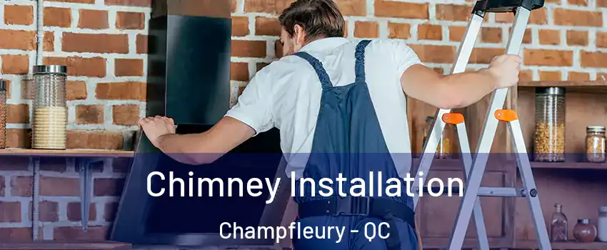  Chimney Installation Champfleury - QC