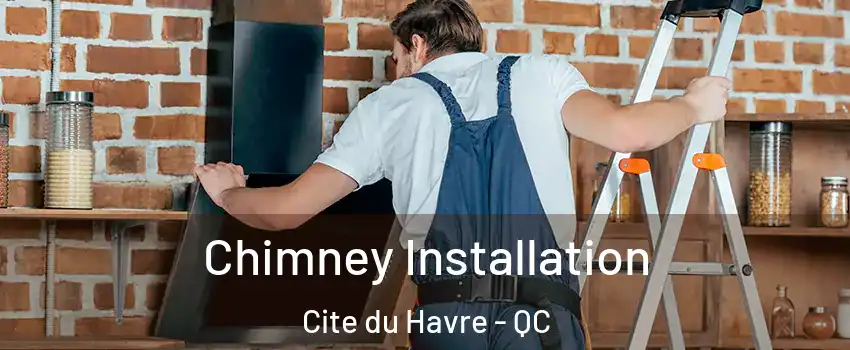  Chimney Installation Cite du Havre - QC