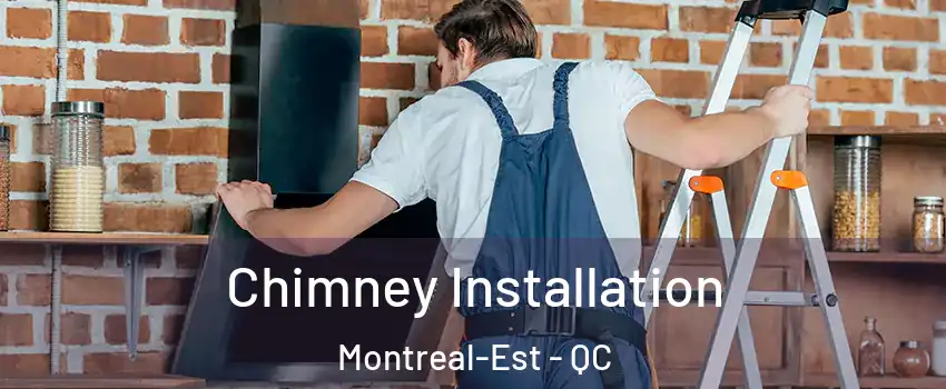  Chimney Installation Montreal-Est - QC