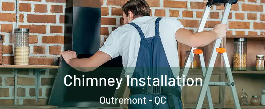  Chimney Installation Outremont - QC