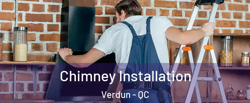  Chimney Installation Verdun - QC