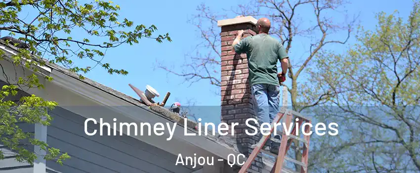  Chimney Liner Services Anjou - QC