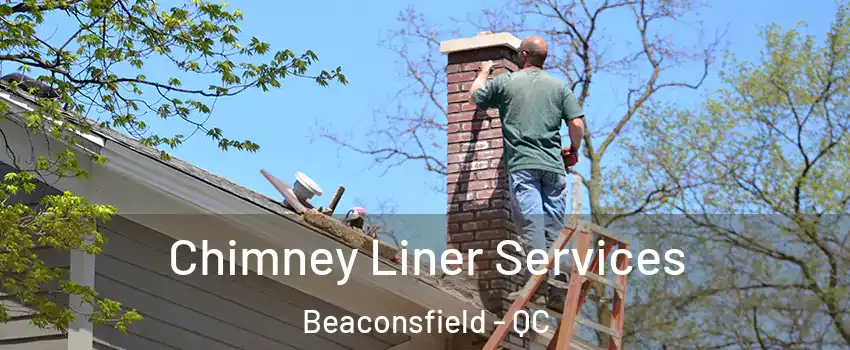  Chimney Liner Services Beaconsfield - QC