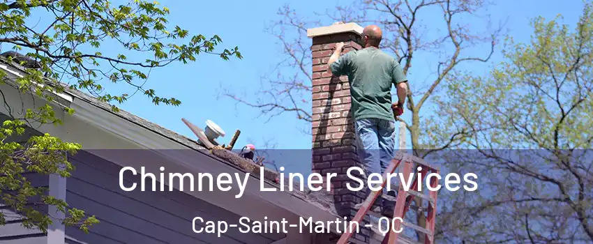  Chimney Liner Services Cap-Saint-Martin - QC