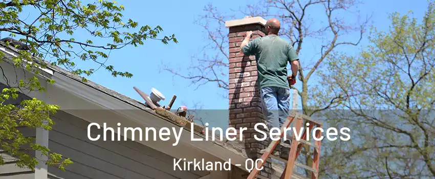  Chimney Liner Services Kirkland - QC