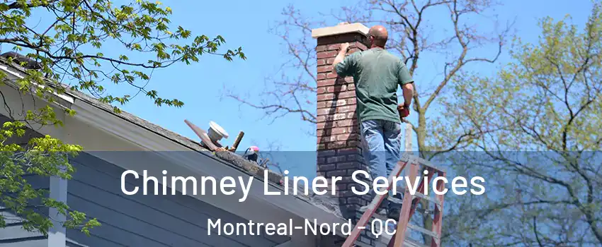  Chimney Liner Services Montreal-Nord - QC