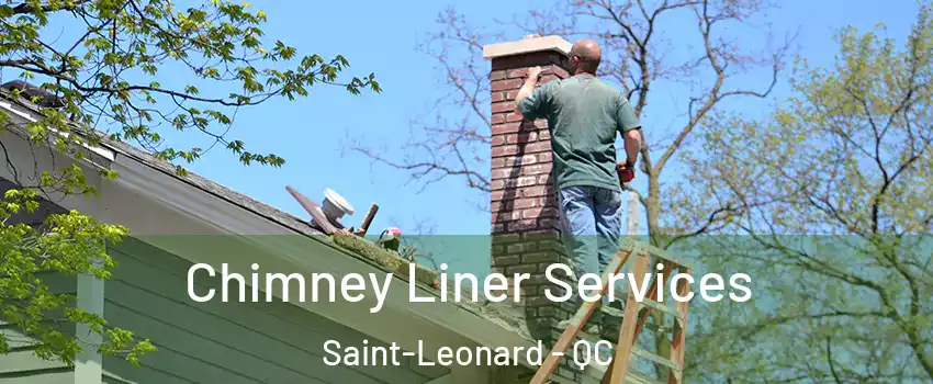  Chimney Liner Services Saint-Leonard - QC