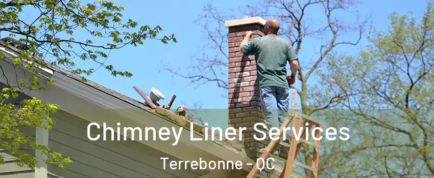  Chimney Liner Services Terrebonne - QC