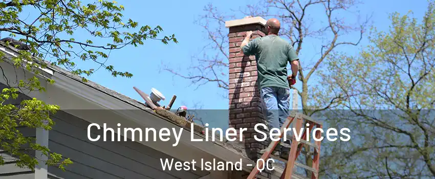  Chimney Liner Services West Island - QC