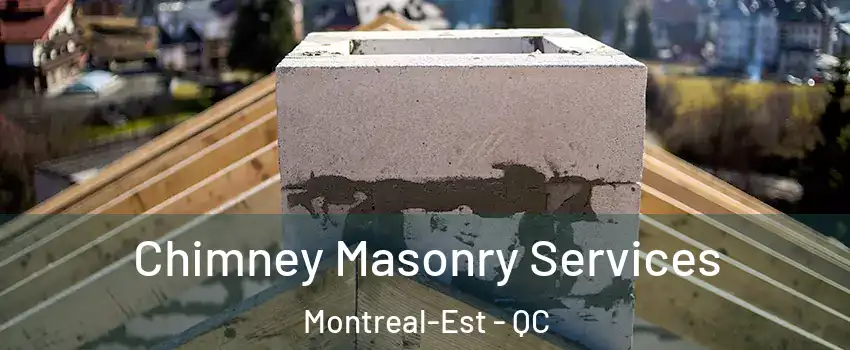 Chimney Masonry Services Montreal-Est - QC