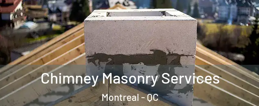  Chimney Masonry Services Montreal - QC