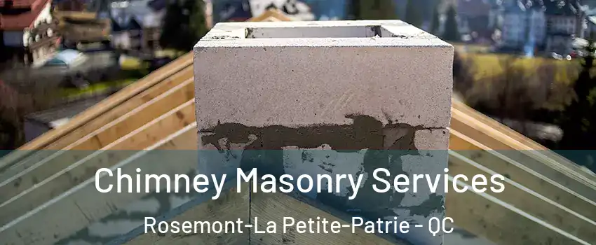 Chimney Masonry Services Rosemont-La Petite-Patrie - QC