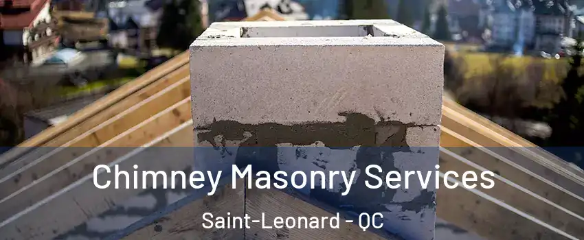  Chimney Masonry Services Saint-Leonard - QC