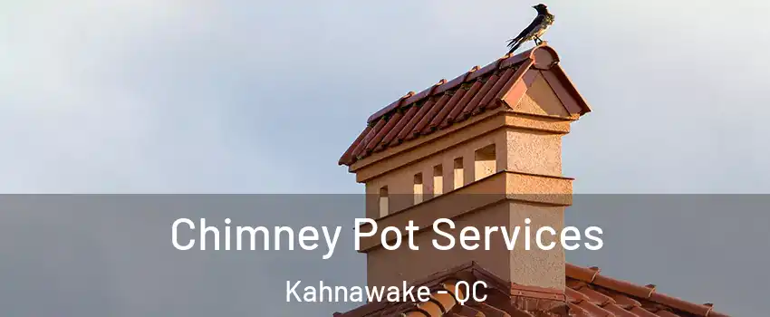  Chimney Pot Services Kahnawake - QC