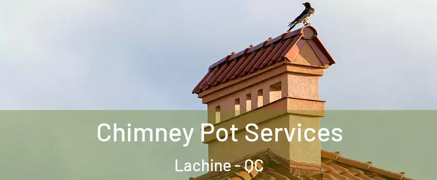  Chimney Pot Services Lachine - QC