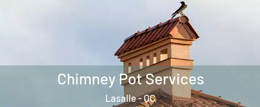 Chimney Pot Services Lasalle - QC
