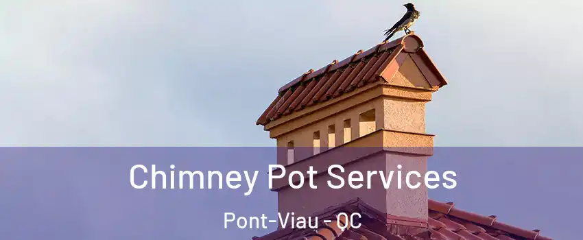  Chimney Pot Services Pont-Viau - QC