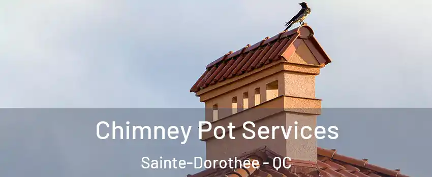  Chimney Pot Services Sainte-Dorothee - QC
