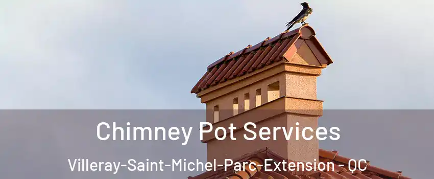  Chimney Pot Services Villeray-Saint-Michel-Parc-Extension - QC