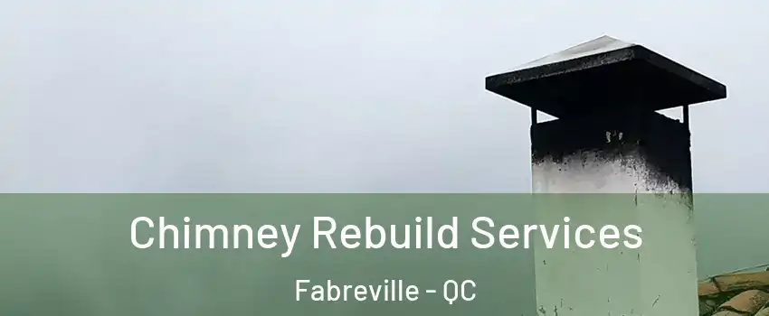  Chimney Rebuild Services Fabreville - QC