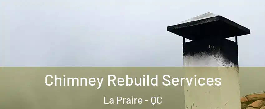  Chimney Rebuild Services La Praire - QC
