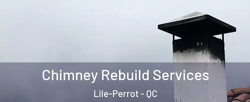  Chimney Rebuild Services Lile-Perrot - QC