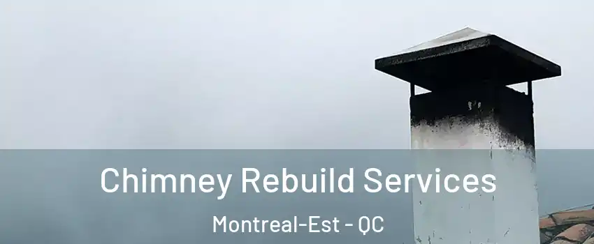  Chimney Rebuild Services Montreal-Est - QC