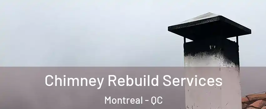  Chimney Rebuild Services Montreal - QC