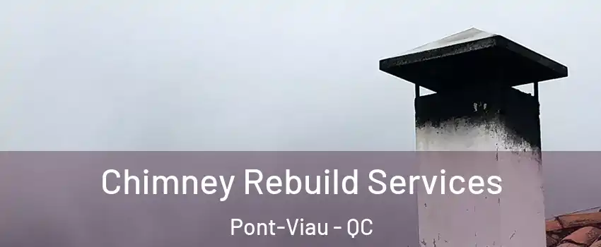 Chimney Rebuild Services Pont-Viau - QC