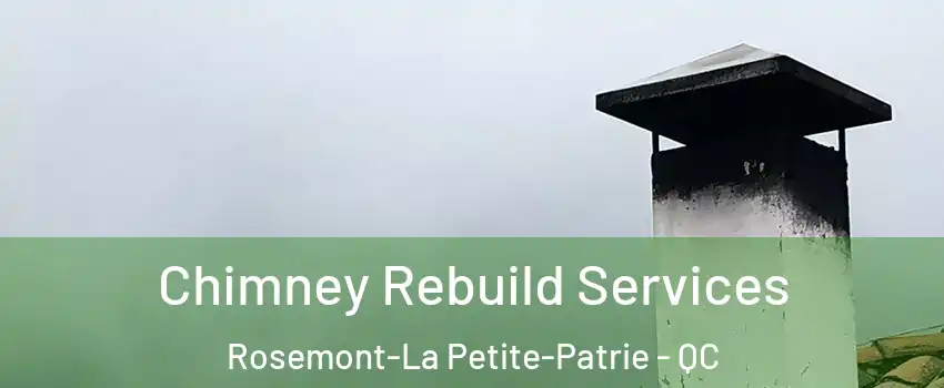  Chimney Rebuild Services Rosemont-La Petite-Patrie - QC