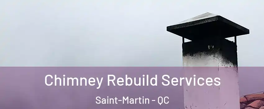  Chimney Rebuild Services Saint-Martin - QC