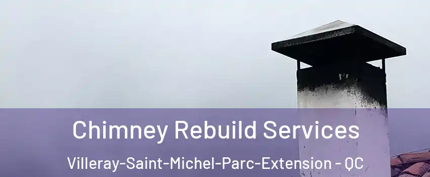  Chimney Rebuild Services Villeray-Saint-Michel-Parc-Extension - QC