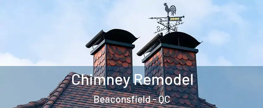  Chimney Remodel Beaconsfield - QC
