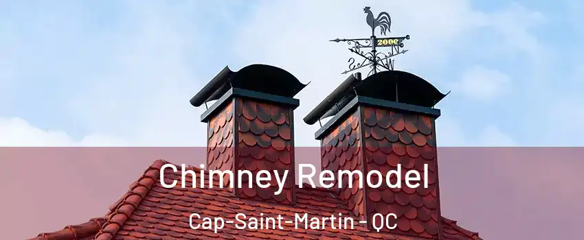  Chimney Remodel Cap-Saint-Martin - QC