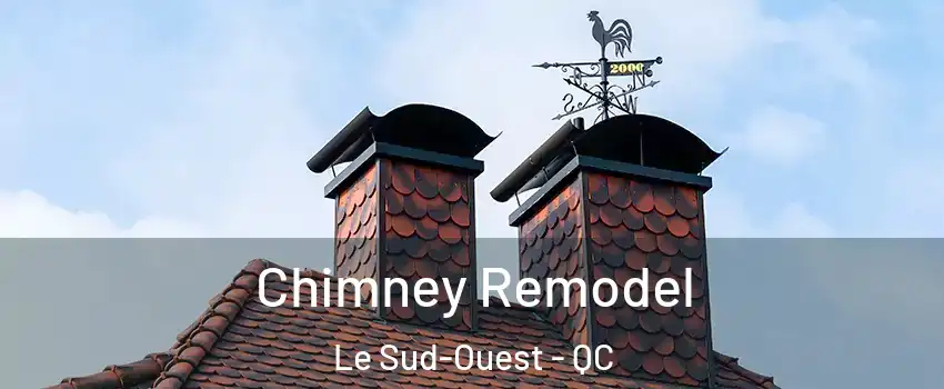  Chimney Remodel Le Sud-Ouest - QC