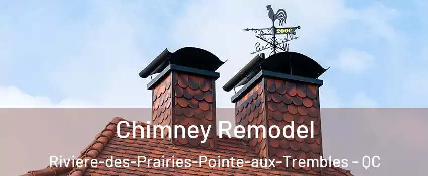  Chimney Remodel Riviere-des-Prairies-Pointe-aux-Trembles - QC