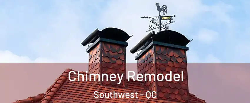  Chimney Remodel Southwest - QC