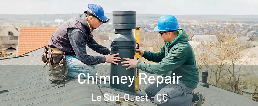  Chimney Repair Le Sud-Ouest - QC