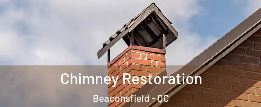  Chimney Restoration Beaconsfield - QC