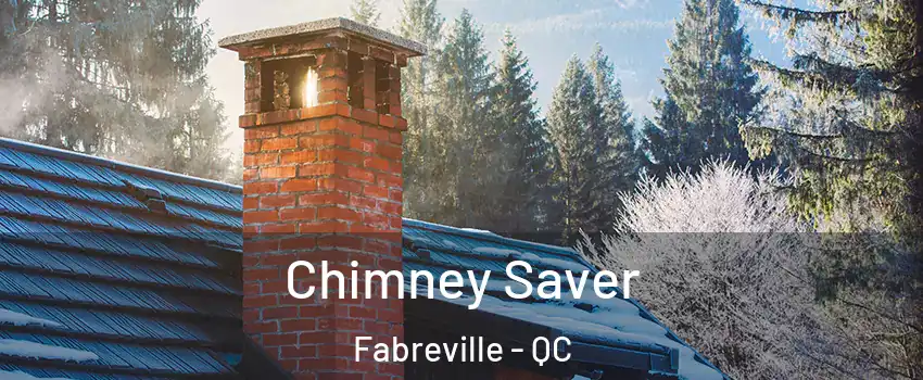  Chimney Saver Fabreville - QC