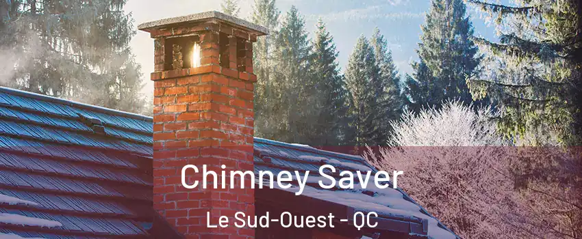  Chimney Saver Le Sud-Ouest - QC